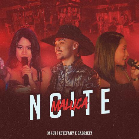 Noite Maluca ft. Estefany e Gabriely | Boomplay Music