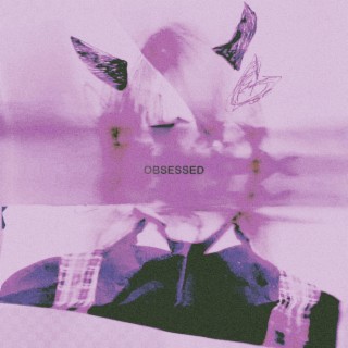 Obsessed lyrics | Boomplay Music