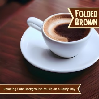 Relaxing Cafe Background Music on a Rainy Day