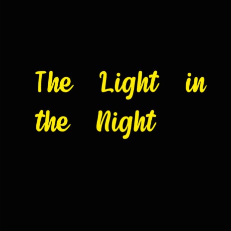 The light in the Night | Boomplay Music