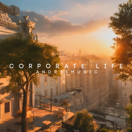 Corporate Life | Boomplay Music