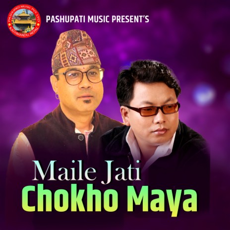 Maile Jati Chokho Maya | Boomplay Music