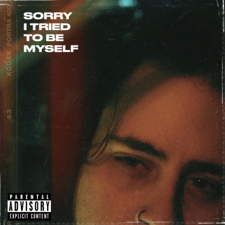 Sorry I Tried To Be Myself | Boomplay Music