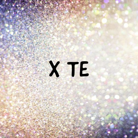 X TE | Boomplay Music