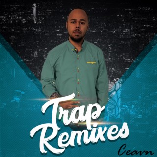 Ceavn (Trap Remixes) (Trap Remix)