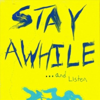 Stay Awhile