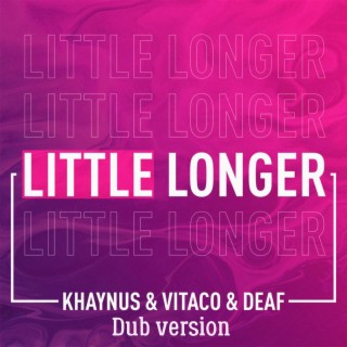 Little Longer (Dub Version)