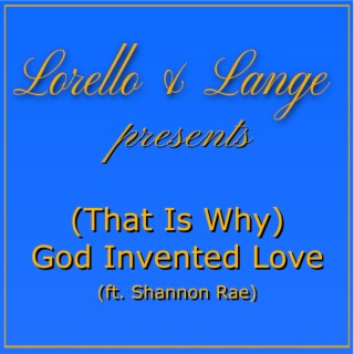 (That Is Why) God Invented Love