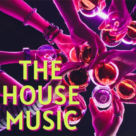 The HOUSE Music | Boomplay Music