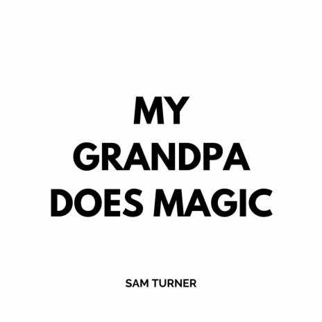 My Grandpa Does Magic (Acoustic Sessions) | Boomplay Music