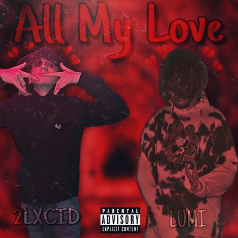 All My Love ft. 2LXCID | Boomplay Music