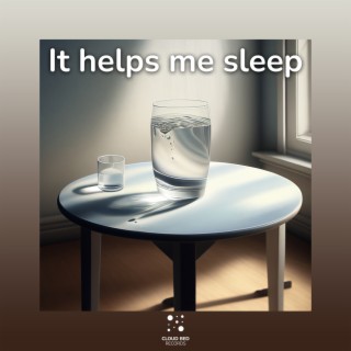 It Helps Me Sleep