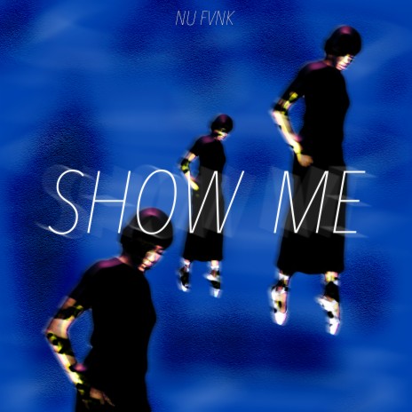 Show Me | Boomplay Music