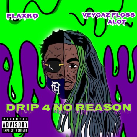 Drip 4 No Reason (feat. Veygazflossalot) | Boomplay Music