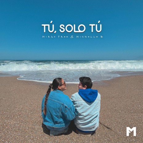 TÚ, SOLO TÚ ft. Michelle B. | Boomplay Music