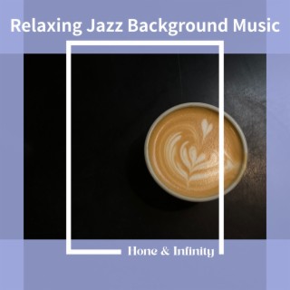 Relaxing Jazz Background Music