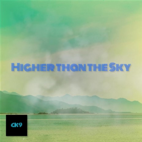 Higher than the Sky | Boomplay Music