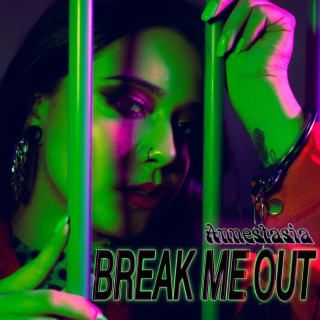 Break Me Out lyrics | Boomplay Music