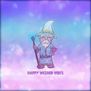 Happy Wizard Vibes