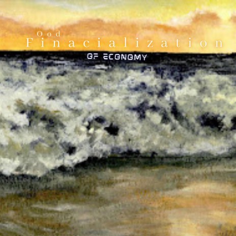 Financialization of Economy | Boomplay Music