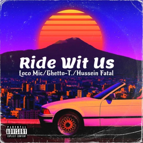 Ride Wit Us ft. Ghetto-T. & Hussein Fatal