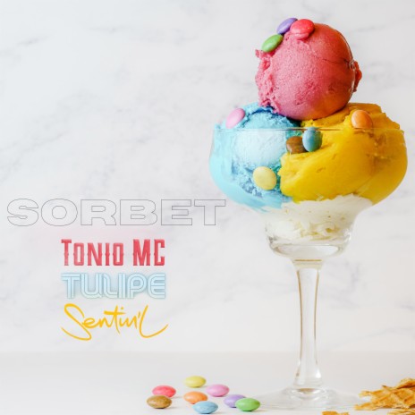 Sorbet ft. Tonio MC & Tulipe | Boomplay Music