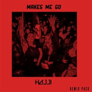 Makes Me Go (Remix EP)
