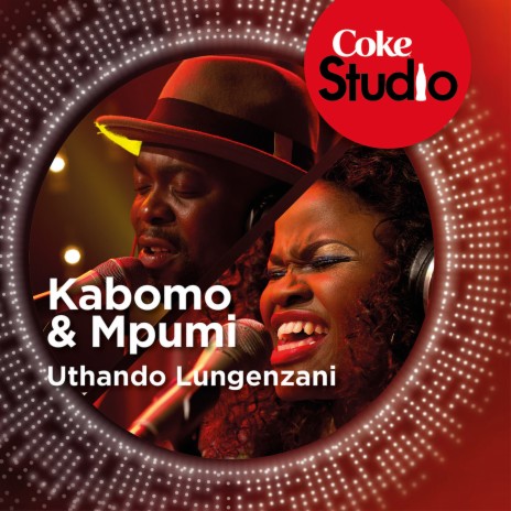 Uthando Lungenzani (Coke Studio South Africa: Season 1) ft. Mpumi | Boomplay Music