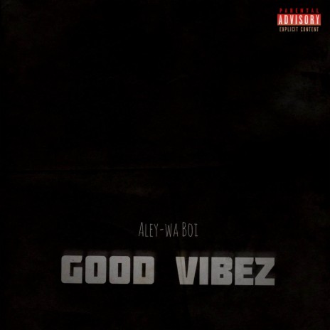 GOOD VIBEZ | Boomplay Music