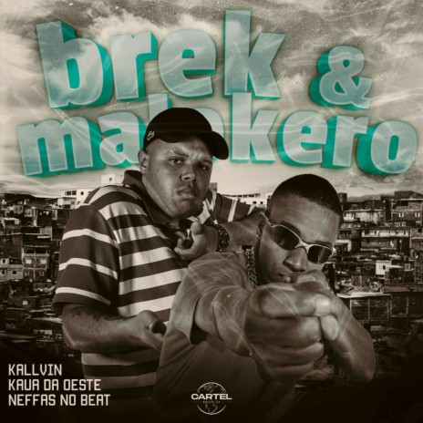 Brek & Malokero ft. Neffas no Beat & MC Kauã da Oeste