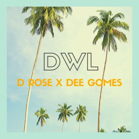 DWL ft. Dee Gomes | Boomplay Music