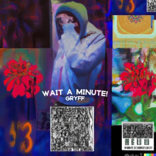 WAIT A MINUTE! lyrics | Boomplay Music