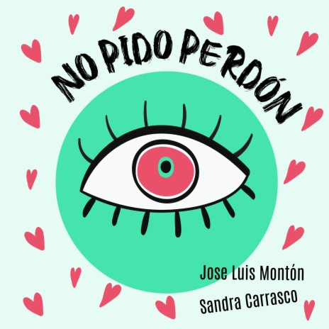 No pido perdón ft. Sandra Carrasco | Boomplay Music