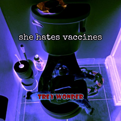 She Hates Vaccines | Boomplay Music