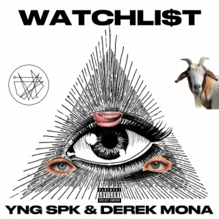 WATCHLI$t (Yng Spk & Derek Mona)