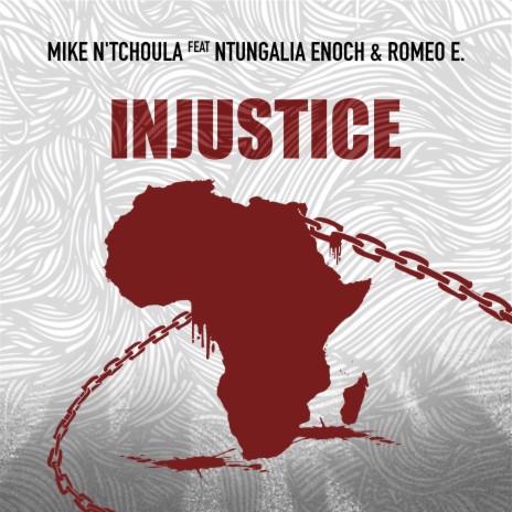 Injustice ft. Ntungalia Enoch & Romeo E