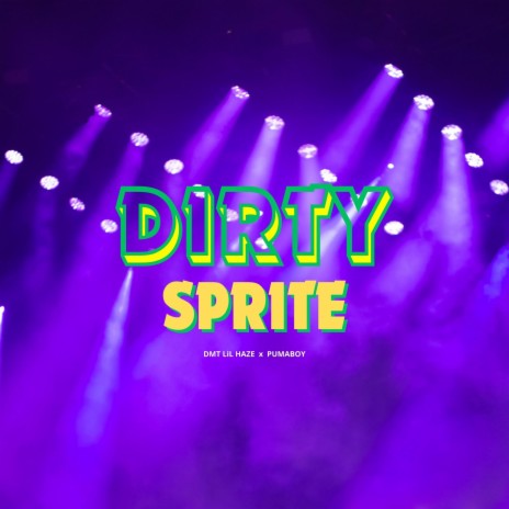 DIRTY SPRITE ft. Puma Boy | Boomplay Music