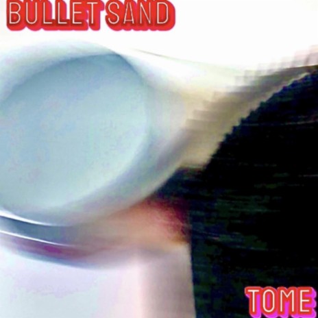 Bullet Sand | Boomplay Music