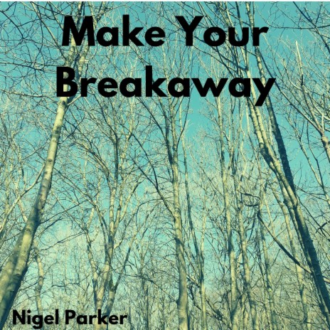 Make Your Breakaway | Boomplay Music