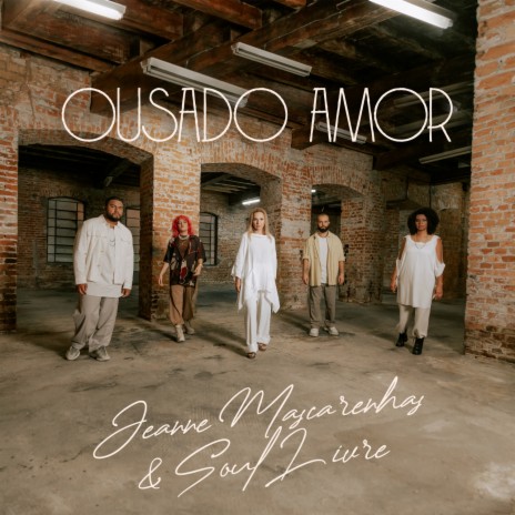 Ousado Amor (Playback) ft. Soul Livre | Boomplay Music