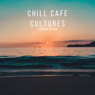 Chill Cafe Cultures
