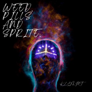 WEED, PILLS AND SPRITE. lyrics | Boomplay Music