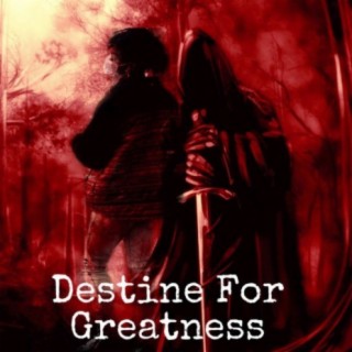 Destine For Greatness