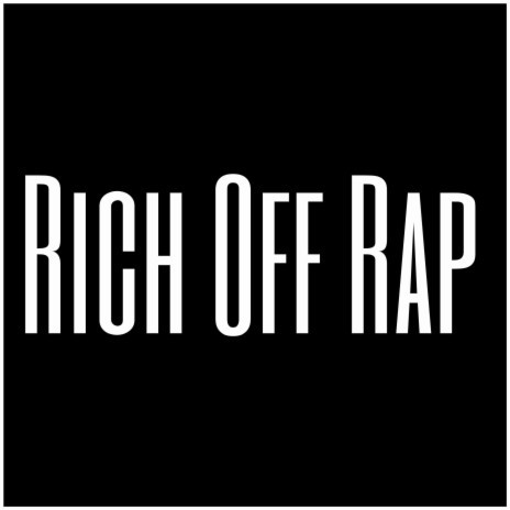 Rich Off Rap | Boomplay Music