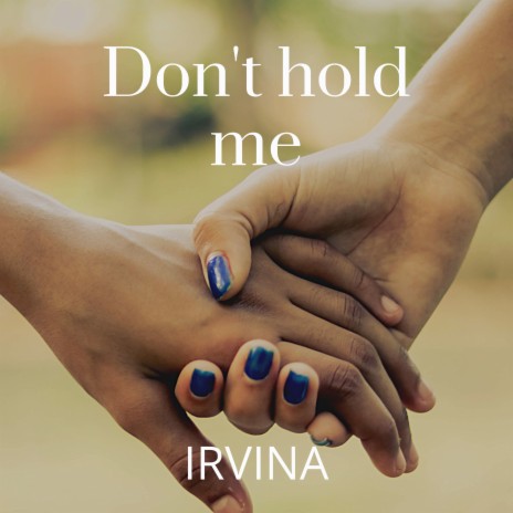 Don't Hold Me | Boomplay Music