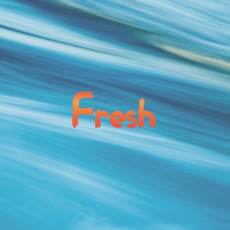 Fresh | Boomplay Music