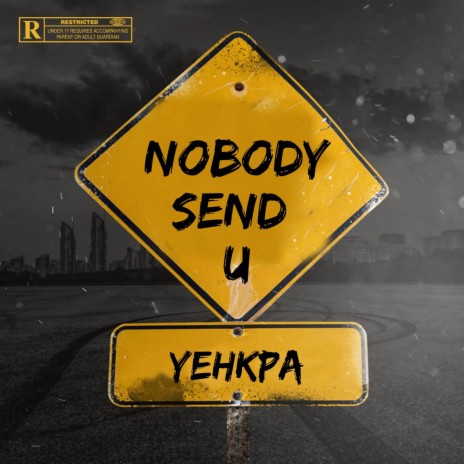 Nobody Send U | Boomplay Music
