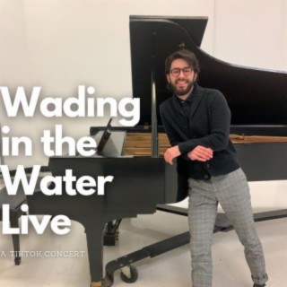 Wading in the Water Live (A TikTok Concert)