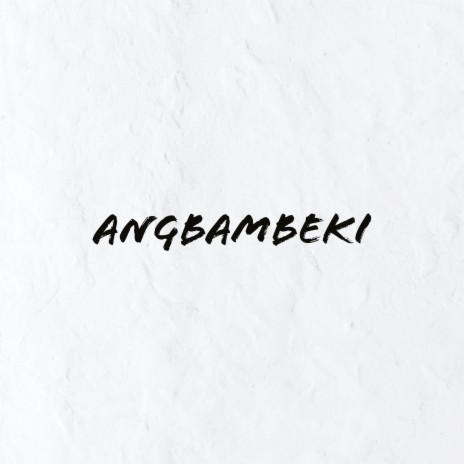 Angbambeki ft. JYD SA, Young Zyme & Sego