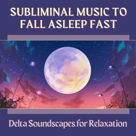 Subliminal Music to Fall Asleep Fast | Boomplay Music